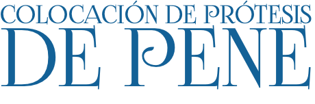 COLOCACIÓN DE PRÓTESIS DE PENE